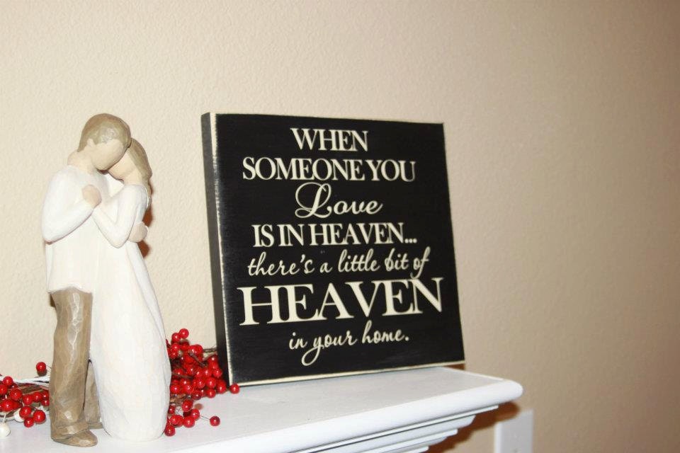 When someone you love is in HEAVEN- wood home decor Sign with vinyl lettering