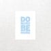 Do More Be More Print // Choose Your Color