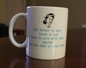Breakup or Divorce Coffee Mug. Better to have loved and lost than live with that psycho.  Add a monogram.