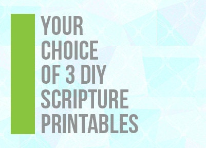 Your Choice of 3 / Pick any three DIY Printable scripture prints in the shop