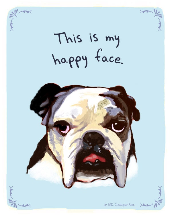 Bulldog 8x10 Print of Original Painting with phrase