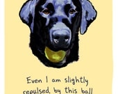 Black Lab 8x10 Print of Original Painting with phrase