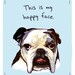 Bulldog 8x10 Print of Original Painting with phrase