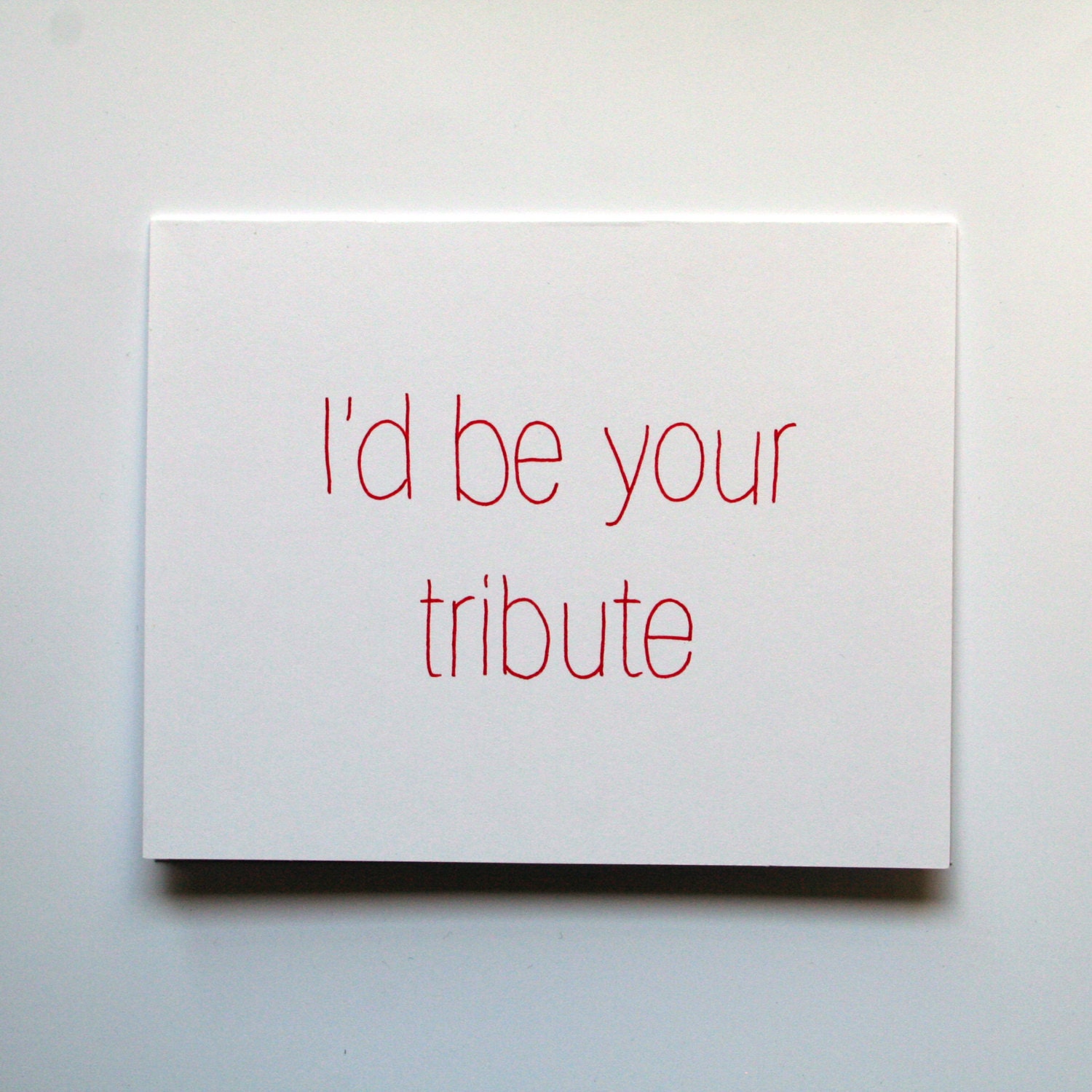 I'd be your tribute -- Hunger Games card.