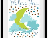 I LOVE you to the Moon and Back. Beautiful Inspiring 11x14" Art print.