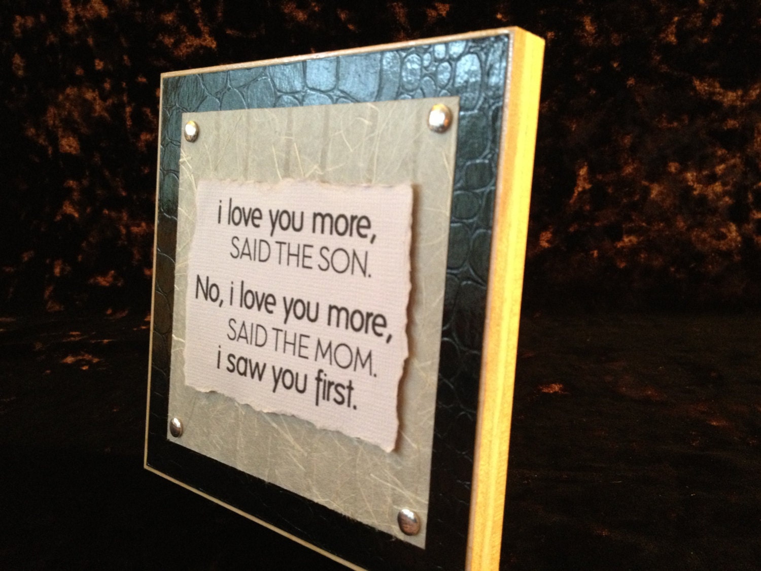Mom/Son Love You More, Saw You First - 5x5" Plaque - Wall or Tabletop Decor - Made To Order