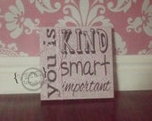 You is kind smart important - Ready to Ship