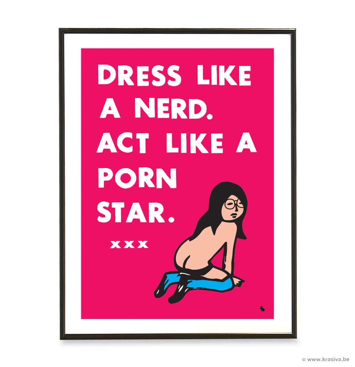 Pop art poster print - Dress like a nerd act like a pornstar - A3