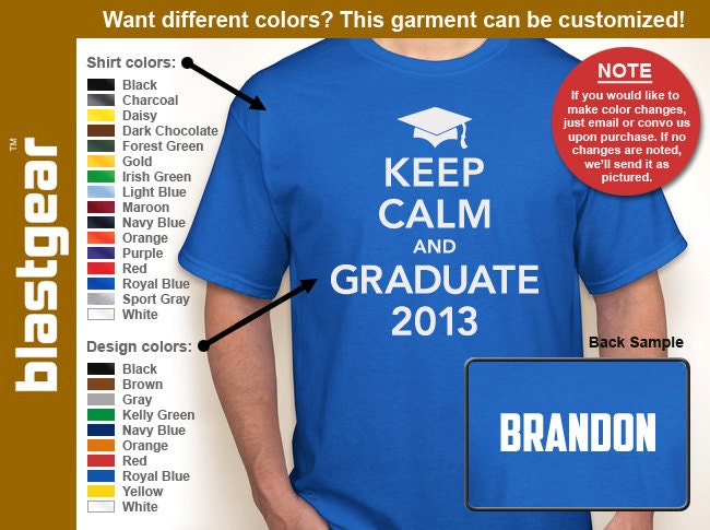 Keep Calm And Graduate 2013 (custom school colors/custom name) graduation T-shirt -- Any color/Any size choice - Adult S through 5XL