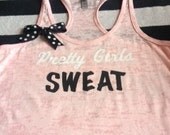 Pretty Girls Sweat Burn out Racer-back Tank