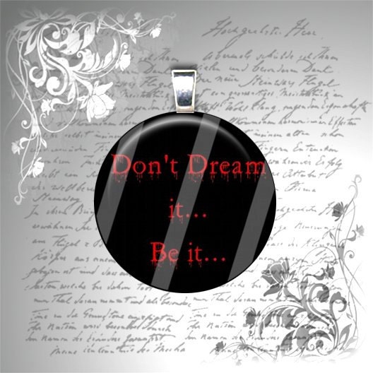 Don't Dream It... Be It... - Rocky Horror Picture Show - 1 Inch Glass Circle Photo Pendant Necklace