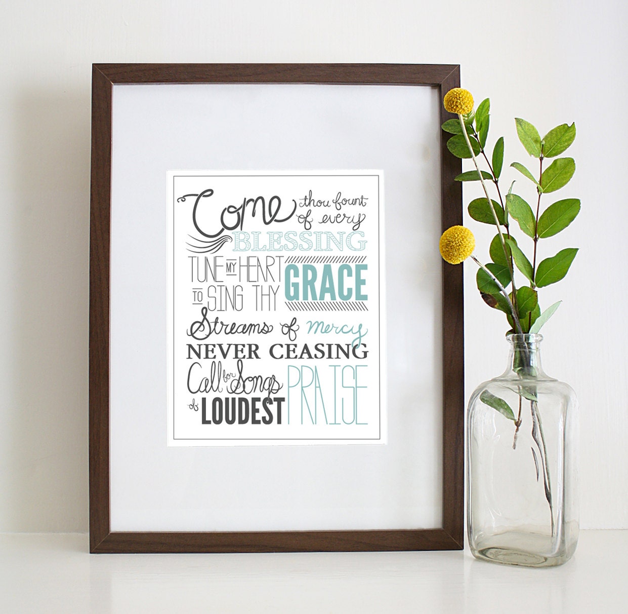 Inspirational Quote-Famous Hymn-Christian Inspiration-Come Thou Fount-Text Quote-Type Quote-Typography-Printed-Ready To Frame-5x7 Print