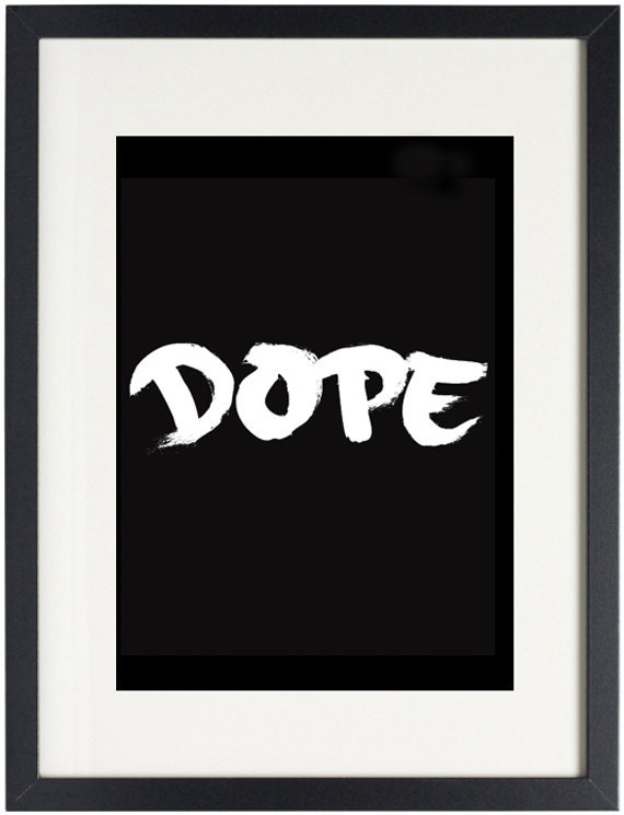 Print Inspirational: 8 "X 10" Dope, Typography, Office Art, Wall print gallery, graffiti