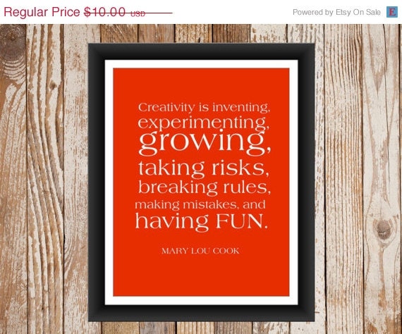 SALE Creativity quote by Mary Lou Cook- Print