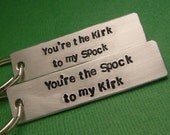 Star Trek Inspired - Kirk to my Spock & Spock to my Kirk - A Pair of Hand Stamped Aluminum Keychains