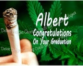 Your Graduation...If Your Grades Smoked Weed... They Would ve Been Higher...Graduation Humor