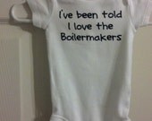I've been told I love the Boilermakers onesie (Purdue University Boilermakers)