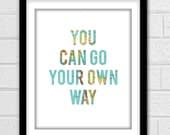 You Can Go Your Own Way - Fleetwood Mac Lyrics - Map Texture - Fine Art Digital Giclee Print - 8 x 10