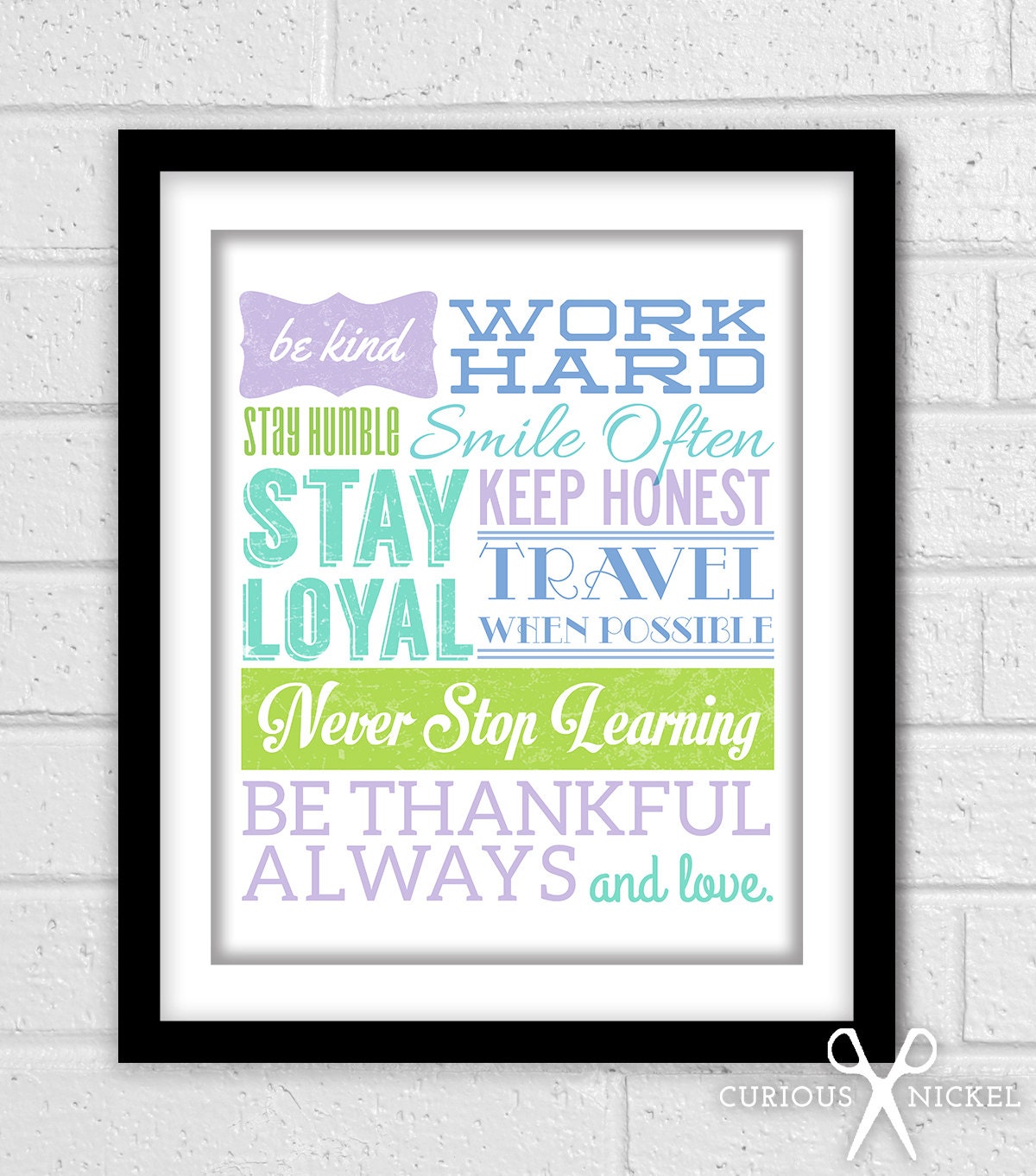 Inspirational Quote, Words to Live by - Bright Color Typography Art Print, Wall Decor Poster Print - 8x10 size