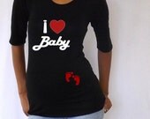 Funny  Black Maternity Tshirt "I love baby"  PErfect for valentine or everyday use, 3/4 sleeves Choose your Size M,L,XL