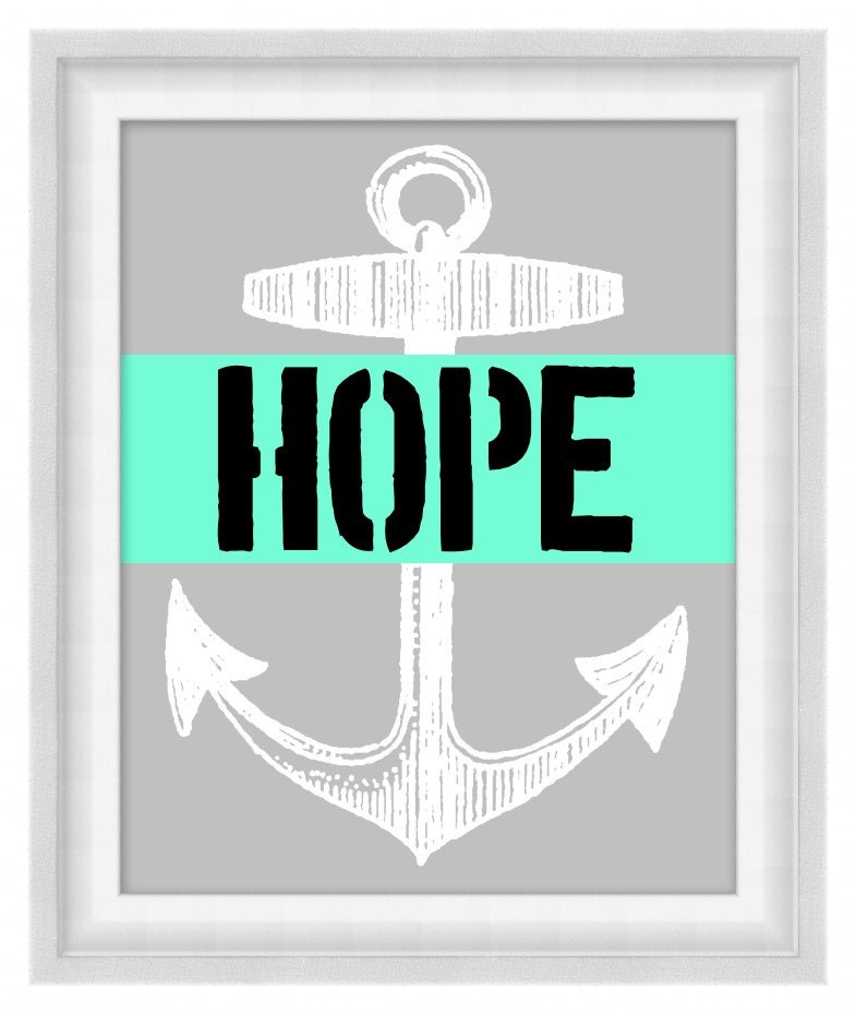 Printable Poster: Anchor Means Hope - Vertical 8x10 - Digital Wall Art