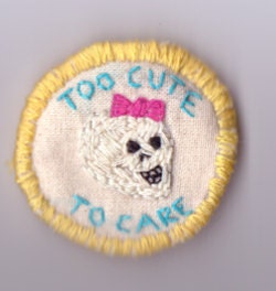 Too Cute To Care Badge