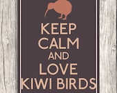 Keep Calm And Love Kiwi Birds - Keep Calm Typography - Australia, Animal Nature Wall Art, Digital Poster - DIY Printable File - 8x10