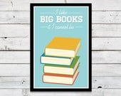 I like Big Books and I cannot Lie  - A3 Modern Retro Funny Geek Reader Library Song Lyrics Office Nerd Typography Art Print