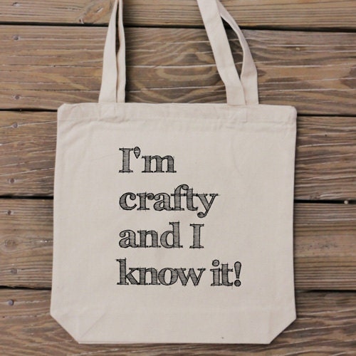 Tote Bag - I'm Crafty and I Know It - Craft Lover Bag