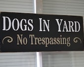 Dogs In Yard No Trespassing, 12x5 Primitive Wood Sign, Pet Lover Signs, Yard Sign For Your Gate CUSTOM COLORS