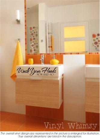 Vinyl Wall Art - Quote - Wash Your Hands - Mom Said So - Vinyl Lettering - Decal - VRDB002