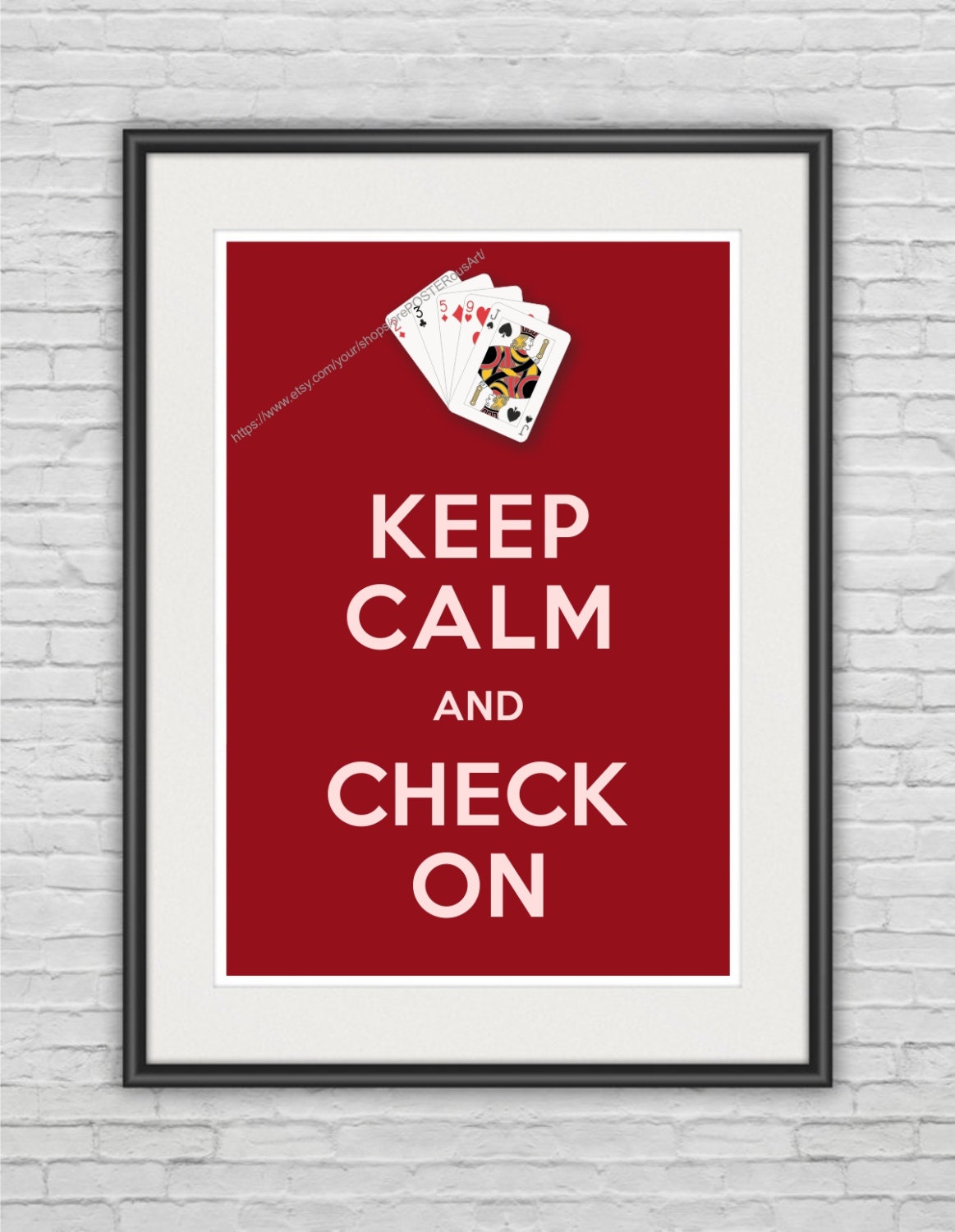 A3 / Keep Calm and... Check On / Original Art Poster / 11.7"x16.5" (297x420 mm) / Art Print / Whimsical / Poker / Card Playing / Red