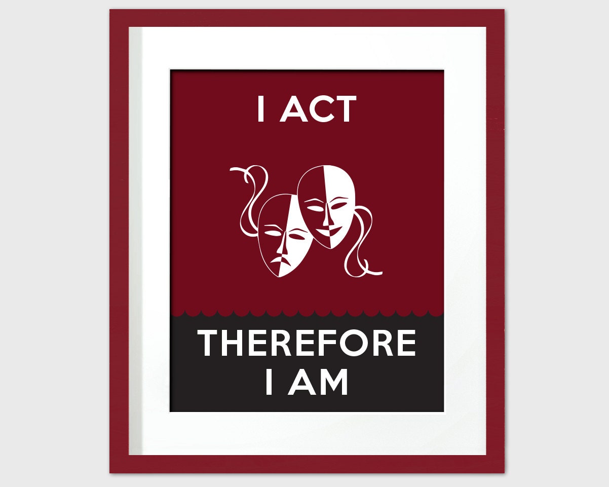 I Act, Therefore I Am - Art Print - Fun Typography Poster for Actors - 8 x 10 Wall Decor