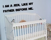 I am a jedi like my father before me vinyl wall decal