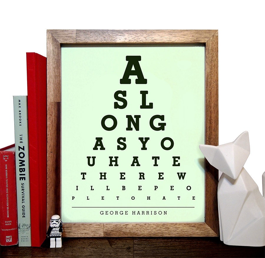 George Harrison, As Long As You Hate There Will Be People To Hate, Eye Chart, 8 x 10 Giclee Art Print, Buy 3 Get 1 Free
