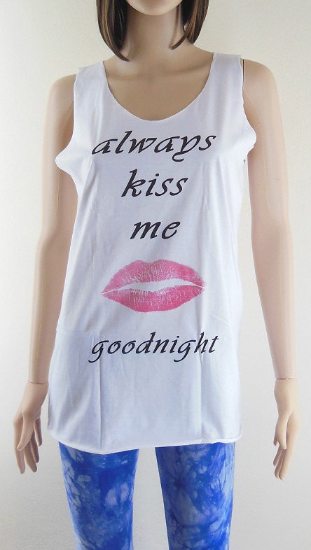 always kiss me (size M) good night shirt text shirt tunic top shirt women tank top women shirt singlet sleeveless top white shirt