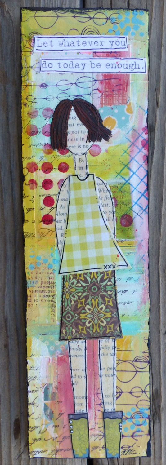 Let Whatever You Do Today Be Enough: Original Collage