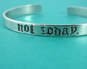 Game of Thrones Bracelet: Not Today - Hand Stamped Cuff Bracelet