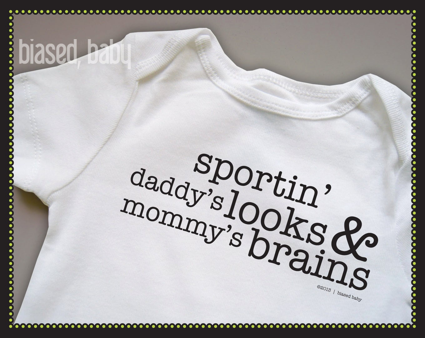 Baby Onesie - Sportin' Daddy's Looks and Mommy's Brains - Funny Baby Gift
