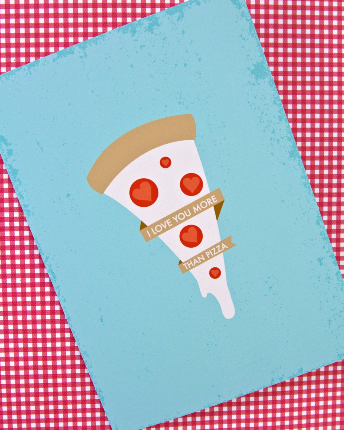 I Love You More Than Pizza Greeting Card