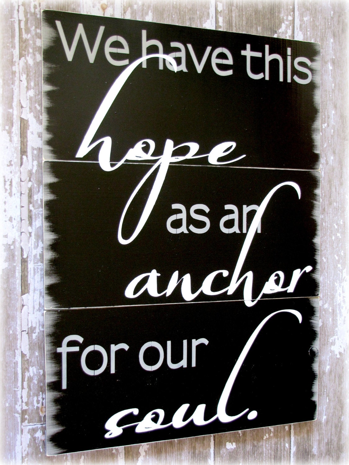 Hope is an Anchor for our Soul ---  Hand Painted Wall Art --- Antiqued Plank Typography Sign --- Christian Hebrews Bible verse
