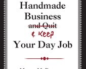 eBook: How to Run a Successful Handmade Business and KEEP Your Day Job