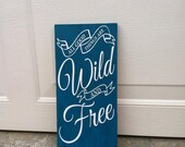 All Good Things Are Wild And Free 12x24 Wood Sign