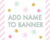 Personalized Happy Birthday Banner- Add On (must be purchased with banner or package)