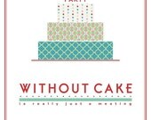 A Party Without Cake is Really Just a Meeting // Julia Child Quote Poster - Brightly Colored Typography Style 8x10 DIY Printable