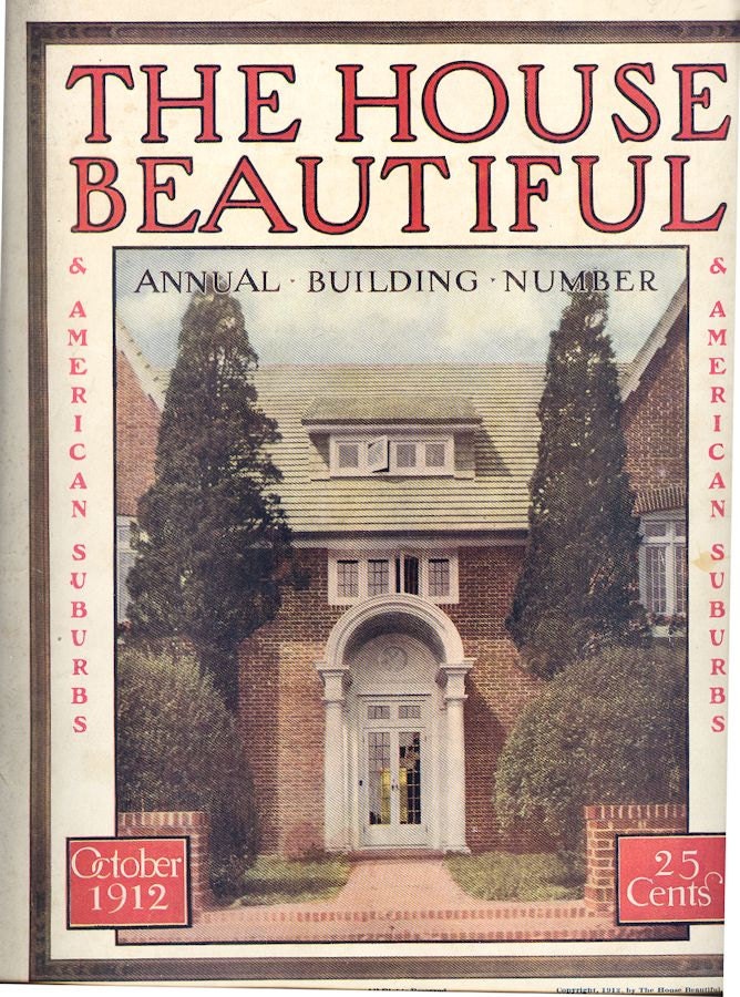 The House Beautiful Magazine for October, 1912. Eastern style country houses, home dyeing of wool, rare samplers, painting, furnishing and l