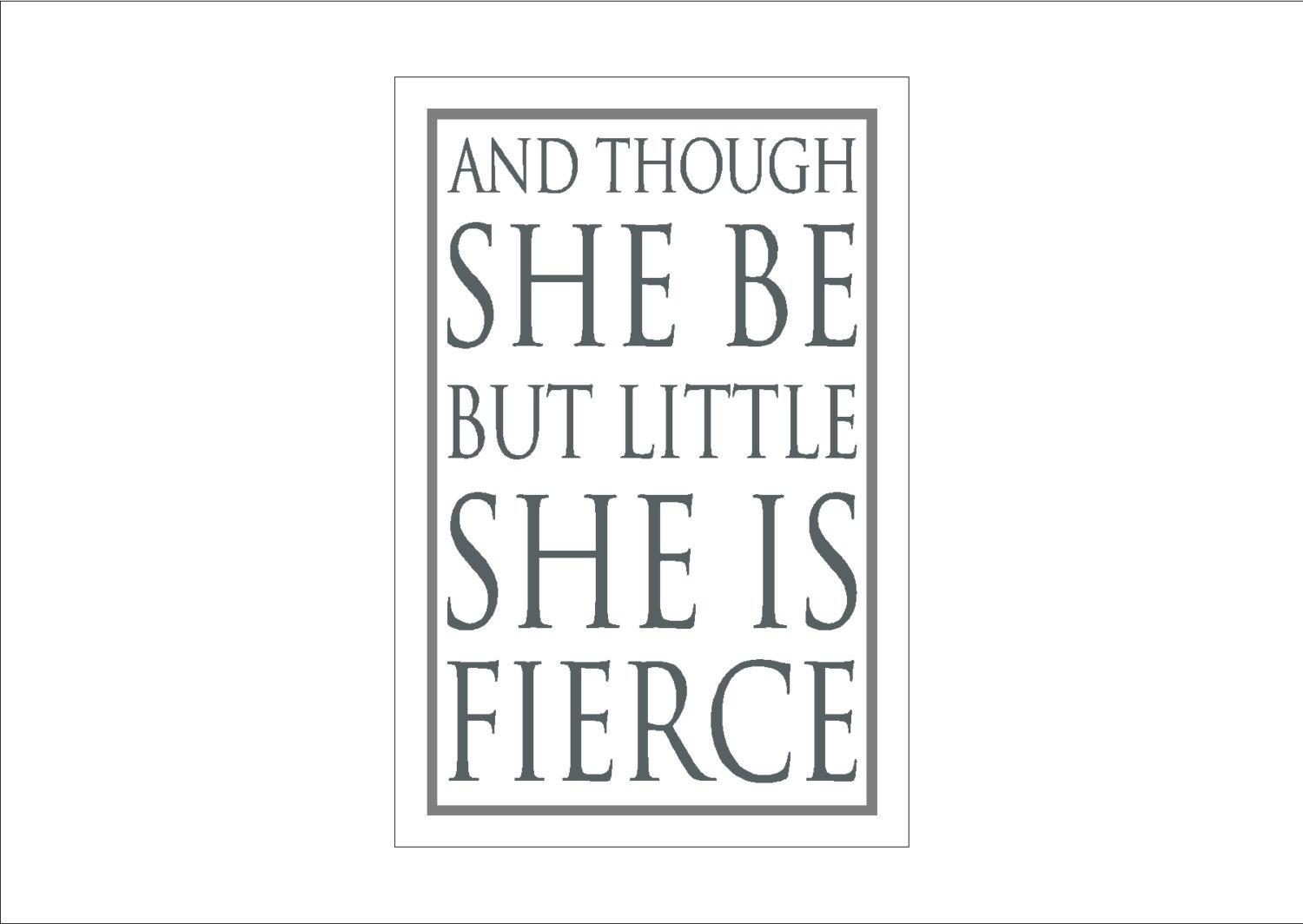 Though she be little she is fierce sign white aluminum shakespeare quote
