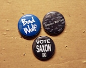 1" Inch Whovian Buttons: Bad Wolf - Vote Saxon - Silence will Fall