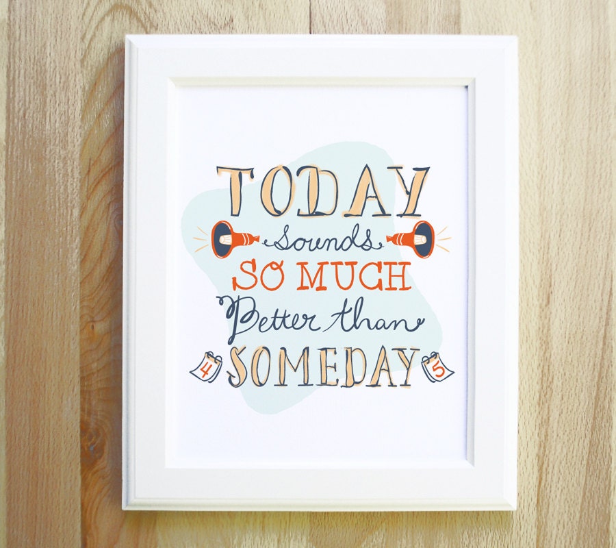 Today Sounds Better Than Someday 8 x 10 illustration print inspirational quote handwritten font mint red navy tan nursery home decor
