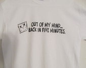 Out Of My Mind Back In Five Minutes Men's Tshirt Womens T-Shirt unisex T-shirts Tees Funny T Shirt Geek Humor Gift Ideas S-3XL